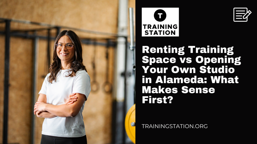 Renting training space vs opening a studio in Alameda is one of the biggest decisions independent personal trainers face when they’re ready to go out on their own.