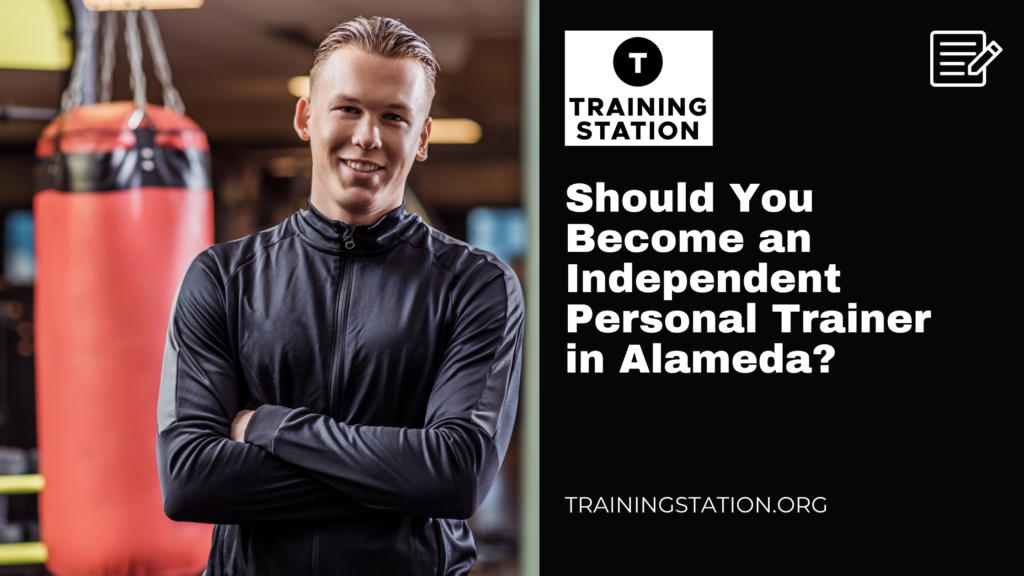 Should You Become an Independent Personal Trainer in Alameda?